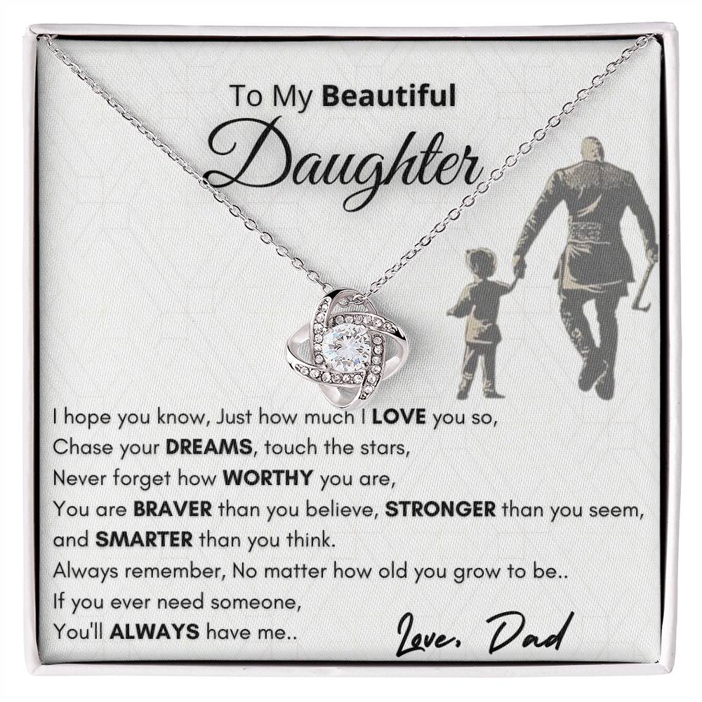 Beautiful Gift for DAUGHTER from DAD " YOU WILL ALWAYS HAVE Me"
