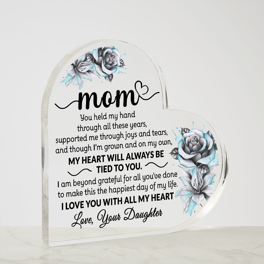 Mom - My Heart will always be tied to you